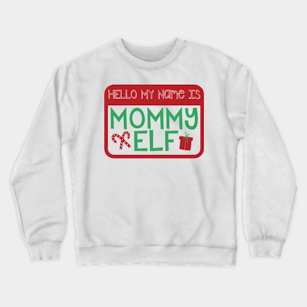 Hello My Name is Mommy Elf Christmas Holiday Matching Family Crewneck Sweatshirt by graphicbombdesigns